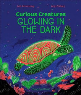 Curious Creatures #: Curious Creatures Glowing in the Dark