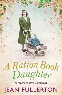 East End Ration Book #05: A Ration Book Daughter