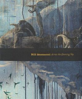 Bill Hammond: Across the Evening Sky
