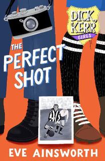 Dick, Kerr Girls #: The Perfect Shot