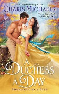Awakened by a Kiss #01: A Duchess a Day