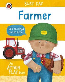 Busy Day: Farmer (Lift-the-Flap Board Book)