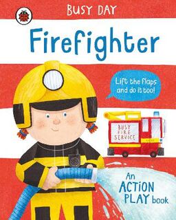 Busy Day: Firefighter (Push, Pull, Slide Board Book)