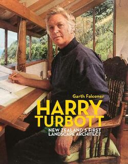 Harry Turbott: New Zealands First Landscape Architect