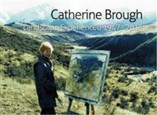 Catherine Brough Landscape Experienced 1947-2013