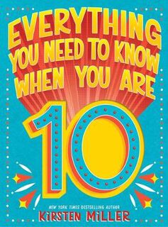 Everything You Need to Know #: Everything You Need to Know When You Are 10