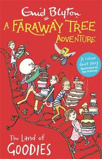 A Faraway Tree Adventure #: The Land of Goodies
