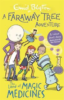 A Faraway Tree Adventure #: The Land of Magic Medicines