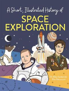 A Short, Illustrated History of...: Space Exploration  (Illustrated Edition)