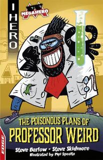 Edge - I, Hero: Megahero: The Poisonous Plans of Professor Weird
