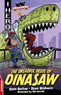 Edge - I, Hero: Megahero: The Dreadful Deeds of DinaSaw