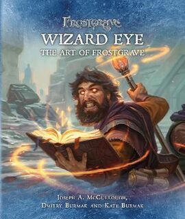 Frostgrave #: Frostgrave: Wizard Eye: The Art of Frostgrave