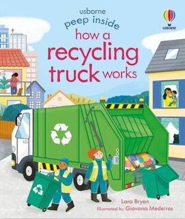 Peep Inside #: Peep Inside How a Recycling Truck Works