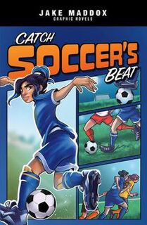 Jake Maddox Graphic Novels: Catch Soccer's Beat (Graphic Novel)