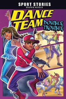 Jake Maddox Graphic Novels: Dance Team Double Trouble (Graphic Novel)