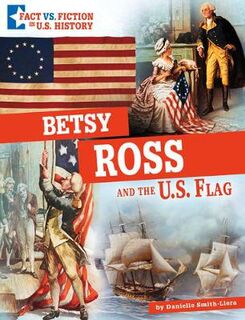 Betsy Ross and the U.S. Flag
