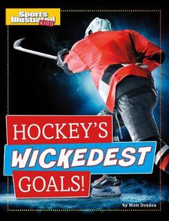 Hockey's Wickedest Goals!