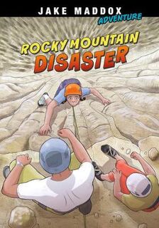 Jake Maddox Adventure: Rocky Mountain Disaster