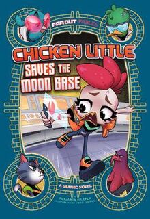 Chicken Little Saves the Moon Base (Graphic Novel)
