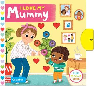 Busy Books: I Love My Mummy (Push, Pull, Slide Board Book)