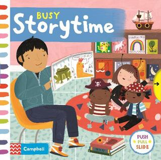 Busy Books: Busy Storytime (Push, Pull, Slide Board Book)