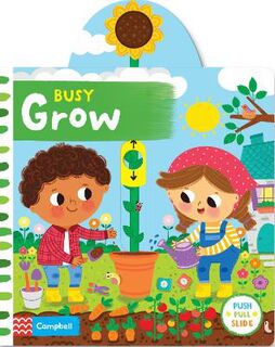 Busy Books: Busy Grow (Push, Pull, Slide Board Book)