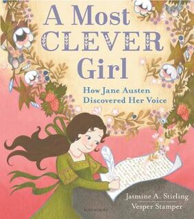 A Most Clever Girl: How Jane Austen Discovered Her Voice