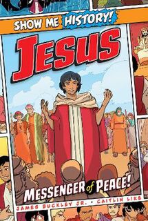 Show Me History! #: Jesus: Messenger of Peace!
