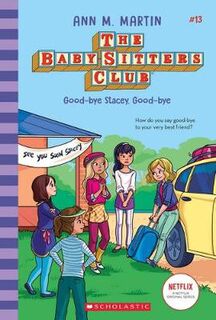 Baby-Sitters Club #13: Good-bye Stacey, Good-bye