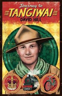 My New Zealand Story: Journey to Tangiwai: The Diary of Peter Cotterill, Napier, 1953