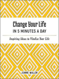 Change Your Life in 5 Minutes a Day