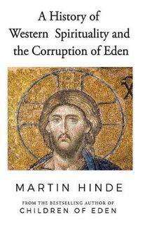 A History of Western Spirituality, and The Corruption of Eden