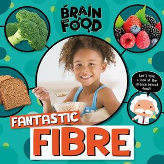 Brain Food: Fantastic Fibre