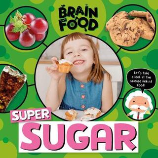 Brain Food: Super Sugar
