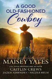 A Good Old-Fashioned Cowboy (Omnibus)
