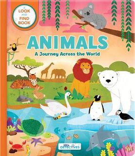 Animals: A Spotting Journey Across the World (Search-and-Find)