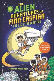 Alien Adventures of Finn Caspian #01: Finn Caspian and the Fuzzy Apocalypse