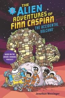 Alien Adventures of Finn Caspian #02: Finn Caspian and the Accidental Volcano