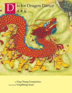 D Is for Dragon Dance (English/Chinese Bilingual Edition)