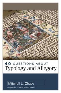 40 Questions #: 40 Questions about Typology and Allegory