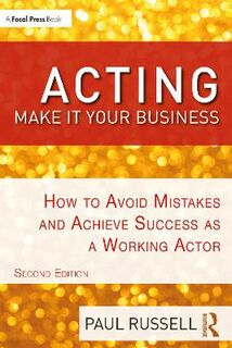 Acting: Make It Your Business (2nd Edition)