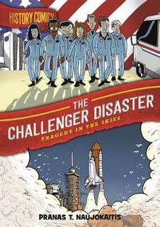 History Comics #: The Challenger Disaster (Graphic Novel)