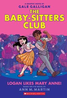 Baby-Sitters Club (Graphic Novel) #08: Logan Likes Mary Anne! (Graphic Novel)