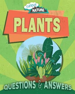 Curious Nature: Plants