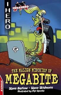 Edge - I, Hero: Megahero: The Malign Mischief of MegaBite