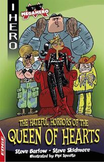 Edge - I, Hero: Megahero: The Hateful Horrors of the Queen of Hearts