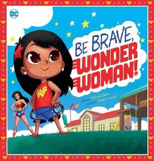 DC Comics: Be Brave, Wonder Woman!