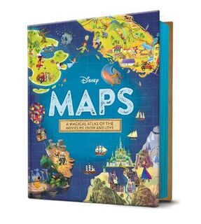 Disney Maps: A Magical Atlas of the Movies We Know and Love