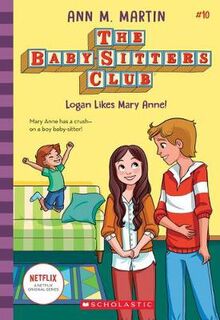 Baby-Sitters Club #10: Logan Likes Mary Anne