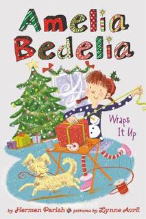 Amelia Bedelia Special Holiday Edition #01: Amelia Bedelia Wraps It Up
